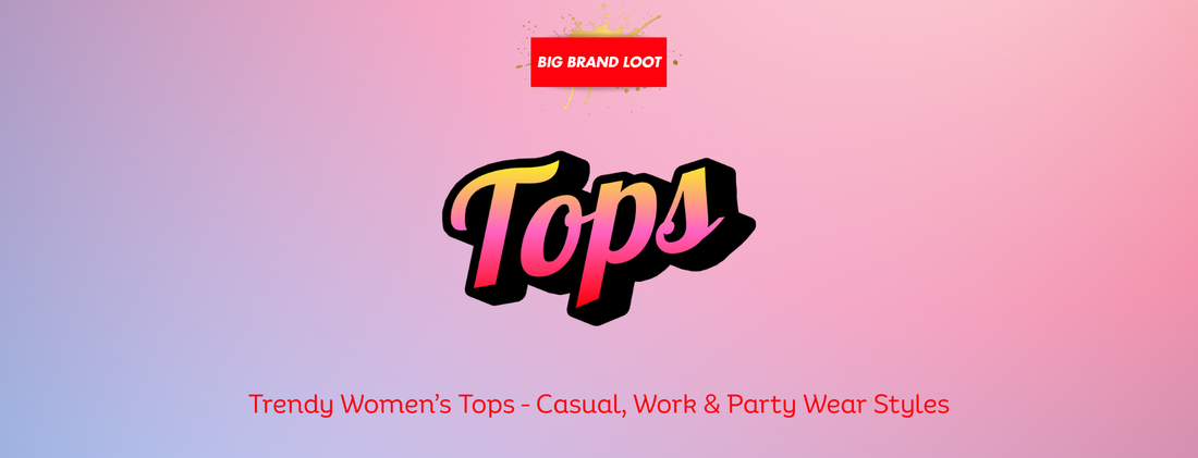 Tops BIG BRAND LOOT